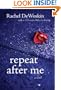 Repeat After Me: A Novel