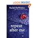 Repeat After Me: A Novel