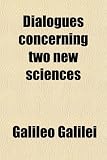 Dialogues concerning two new sciences Dialogues concerning two new sciences