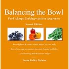 Balancing the Bowl, 2nd Edition: Autism Resource Guide and Cookbook by Susan Kelley Delaine