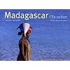 Madagascar, l'�le oc�an