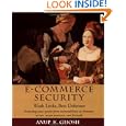 E-Commerce Security: Weak Links, Best Defenses by Anup K. Ghosh