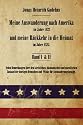 Meine Auswanderung nach Amerika im Jahre 1822 und meine R&uuml;ckkehr in die Heimat im Jahre 1825: Nebst Bemerkungen &uuml;ber den kirchlichen, &ouml;konomischen und ... Winke f&uuml;r Auswanderungslustige. Band I und II