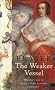 The Weaker Vessel (Women In History)
