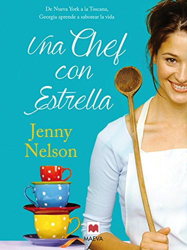Una chef con estrella (Grandes Novelas) (Spanish Edition)