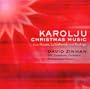 Karolju: Christmas Music from Rouse, Lutoslawski & Rodrigo