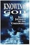 Knowing God: Jewish Journeys to the Unknowable