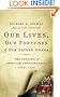 Our Lives, Our Fortunes and Our Sacred Honor: The Forging of American Independence, 1774-1776