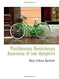 Miscellanesous Revolutionary Documents of new Hampshire