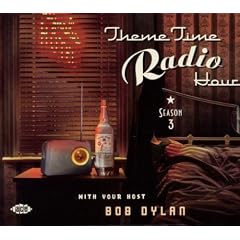 Theme Time Radio Hour Season 3 With Your Host Bob Dylan