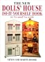 The New Dolls' House Do-It-Yourself Book in 1/12 and 1/16 Scale