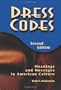 Dress Codes: Meanings and Messages in American Culture