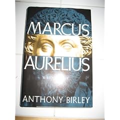 Marcus Aurelius: A Biography