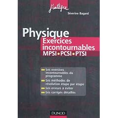 Physique Les exercices incontournables MPSI-PCSI-PTSI: M�thodes d�taill�es, corrig�s �tape par �tape, erreurs � �viter