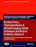 Residual Stress, Thermomechanics & Infrared Imaging, Hybrid Techniques and Inverse Problems, Volume 8: Proceedings of the 2013 Annual Conference on Experimental and Applied Mechanics (Conference Proceedings of the Society for Experimental Mechanics Series