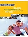 100 Jahre Jugendherbergen 1909-2009: Anf&auml;nge - Wandlungen - R&uuml;ck- und Ausblicke