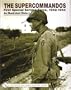 The Supercommandos: First Special Service Force, 1942-1944 An Illustrated History
