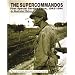 The Supercommandos: First Special Service Force, 1942-1944 An Illustrated History