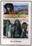 Dragon Against Vampire 16x9 Widescreen TV.