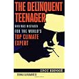The Delinquent Teenager Who Was Mistaken for the World's Top Climate Expert