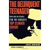 The Delinquent Teenager Who Was Mistaken for the World's Top Climate Expert
