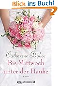 Bis Mittwoch unter der Haube (Aus der Reihe