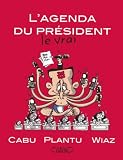 L\'agenda (le vrai) du Président : Avril 2007 - Mars 2008