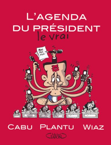 L'agenda (le vrai) du Pr�sident : Avril 2007 - Mars 2008