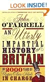 An Utterly Impartial History of Britain or 2000 Years of Upper-class Idiots in Charge
