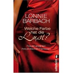 Welche Farbe hat die Lust?: Frauen erz�hlen ihre erotischen Phantasien