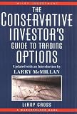 The Conservative Investor's Guide to Trading Options (A Marketplace Book)