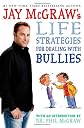 Jay McGraw's Life Strategies for Dealing with Bullies