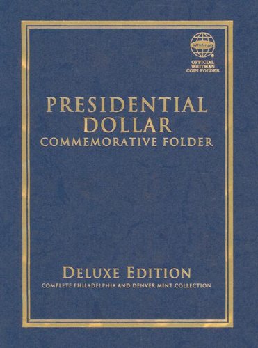 Presidential Dollar Commemorative Folder: Complete Philadelphia and Denver Mint Collection (Official Whitman Coin Folder) (Official Whitman Coin Folder)