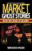 Market Ghost Stories