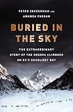 Buried in the Sky: The Extraordinary Story of the Sherpa Climbers on K2 s Deadliest Day: The Extraordinary Story of the Sherpa Climbers on K2 s Deadliest Day