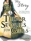Tudor Stories for Girls (My Story Collections)