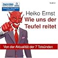 Wie uns der Teufel reitet - Von der Aktualit�t der 7 Tods�nden - 8 Audio-CDs + 1 MP3-CD