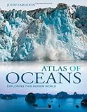 Atlas of oceans : exploring this hidden world