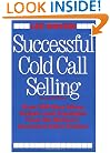 Successful Cold Call Selling: Over 100 New Ideas, Scripts, and Examples From the Nation's Foremost Sales Trainer