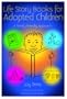 Life Storybooks for Adopted Children: A Family Friendly Approach