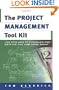 Project Management Tool Kit, The: 100 Tips and Techniques for Getting the Job Done Right