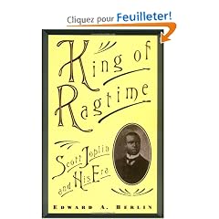 King of Ragtime: Scott Joplin and His Era
