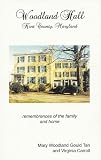Woodland Hall, Kent County, Maryland: Remembrances of Home and Family