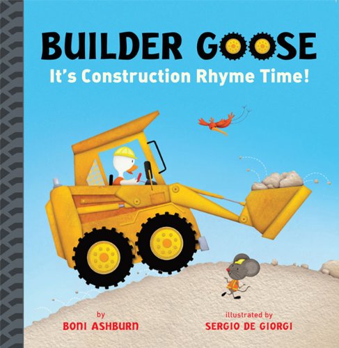 Builder Goose: It's Construction Rhyme Time!