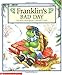 Franklin's Bad Day
