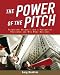 The Power of the Pitch: Transform Yourself into a Persuasive Presenter and Win More Business