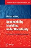 Dependability Modelling under Uncertainty: An Imprecise Probabilistic Approach (Studies in Computational Intelligence)