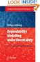 Dependability Modelling under Uncertainty: An Imprecise Probabilistic Approach (Studies in Computational Intelligence)
