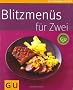 Blitzmen�s f�r zwei (GU K�chenratgeber Relaunch 2006)