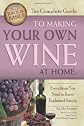 The complete guide to making your own wine at home : everything you need to know explained simply